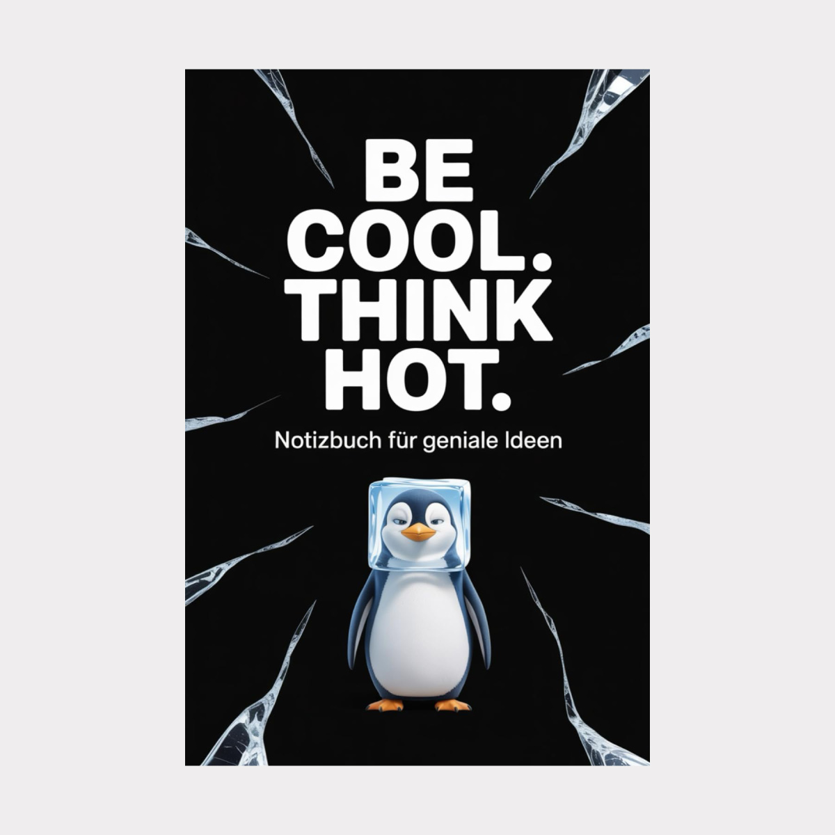 be cool think hot notizbuch